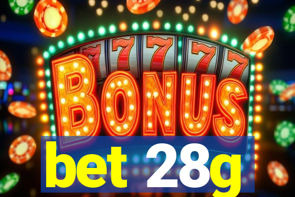 bet 28g